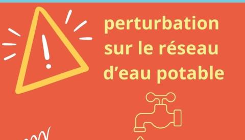 Perturbation sur le réseau d'eau potable