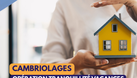 🏠 Cambriolages : opération tranquillité vacances